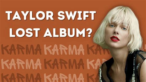 Taylor Swifts Lost Album: All The Theories Surrounding Karma